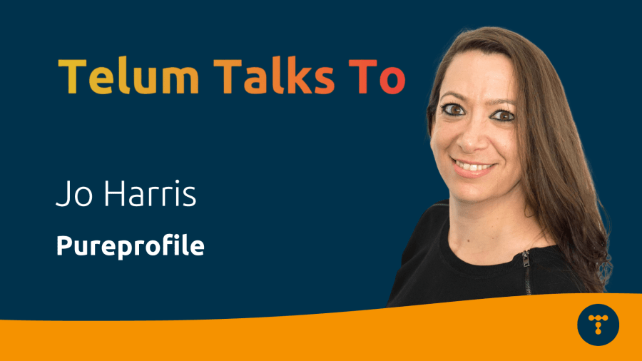 Telum Talks To: Jo Harris from Pureprofile