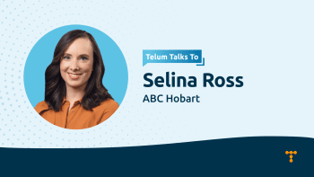 Telum Talks To: Selina Ross - Communities Reporter, ABC Hobart