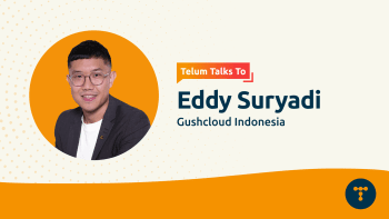 Telum Talks To: Eddy Suryadi from Gushcloud Indonesia